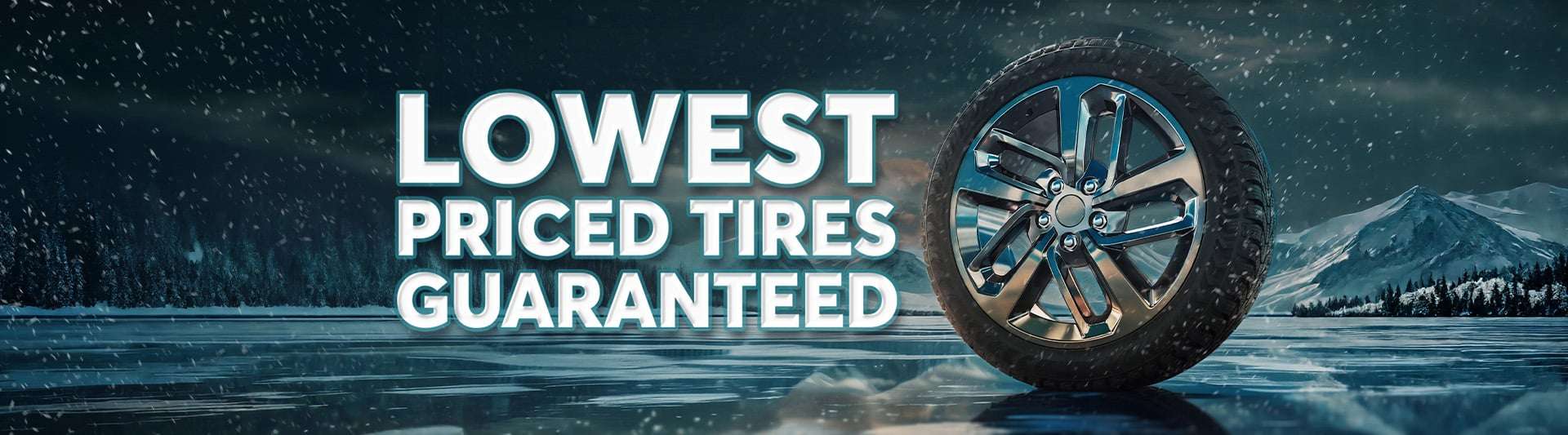 Lowest Priced Tires Guaranteed
