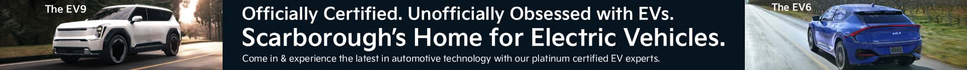 Scarborough’s Home for Electric Vehicles. Officially Certified. Unofficially Obsessed with EVs. Come in & experience the latest in automotive technology with our platinum certified EV experts.